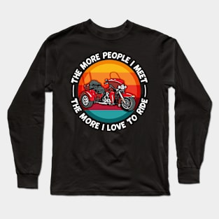 Trike More People More I Love to Ride Motorcycle Long Sleeve T-Shirt